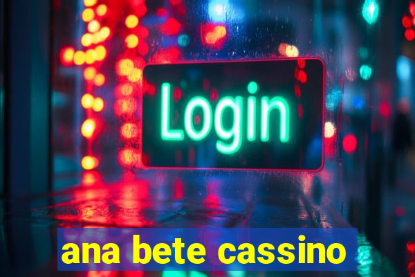 ana bete cassino